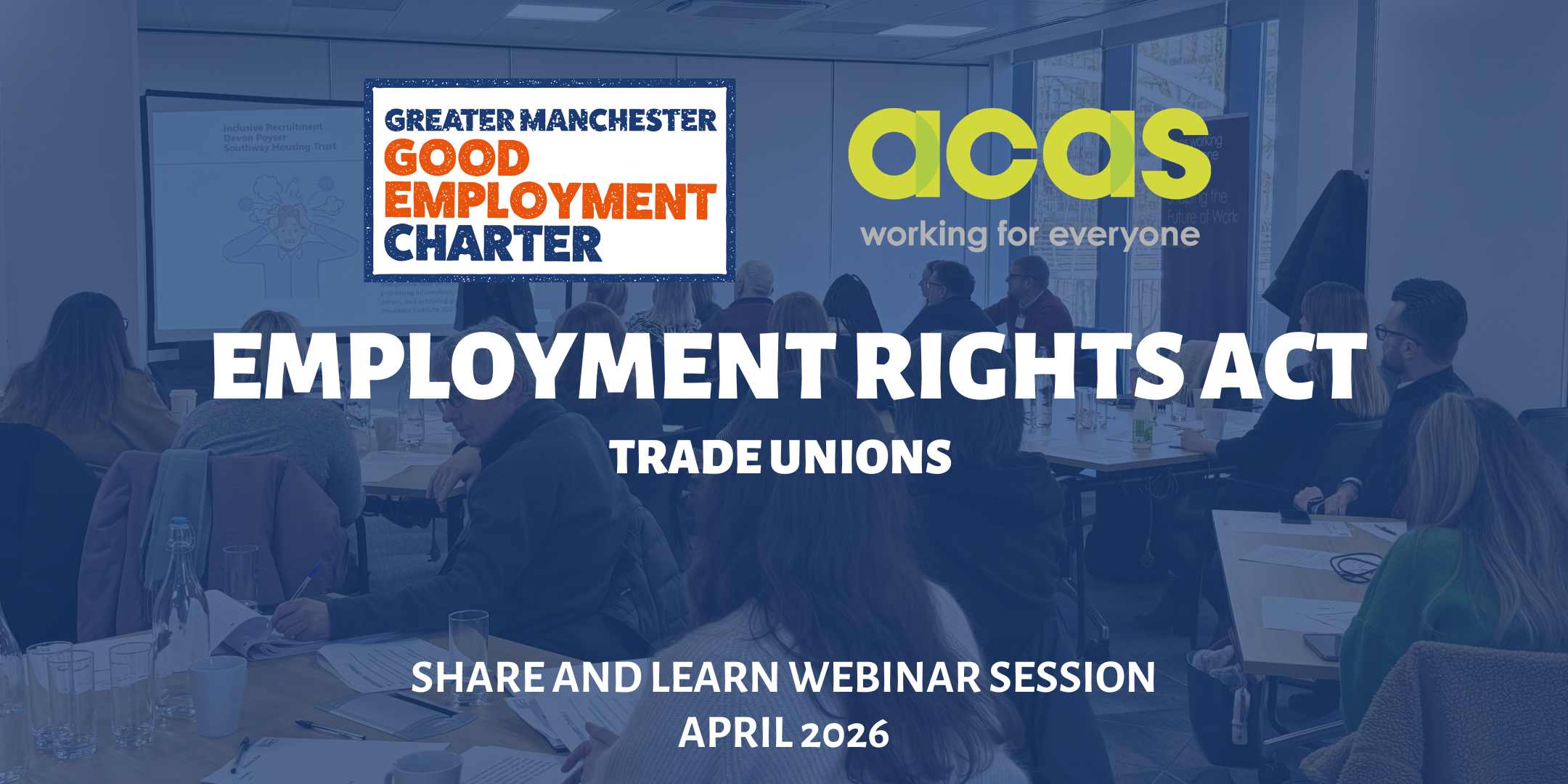 April Share and Learn Webinar - Trade Unions in collaboration with The Greater Manchester Good Employment Charter and Acas
